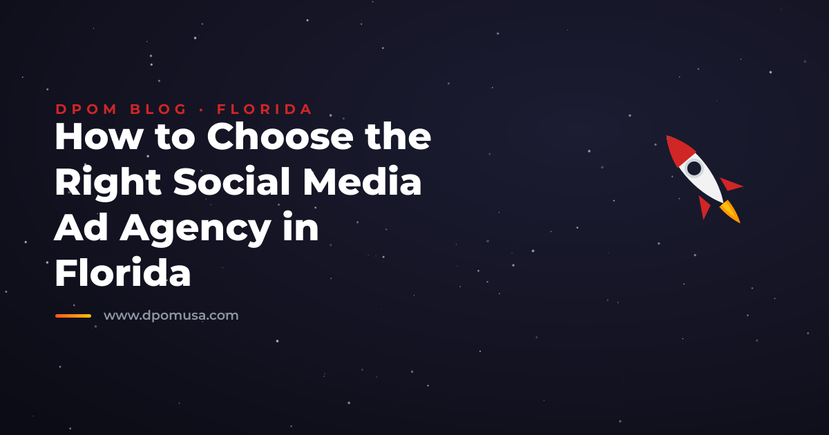 How to Choose the Right Social Media Ad Agency in Florida