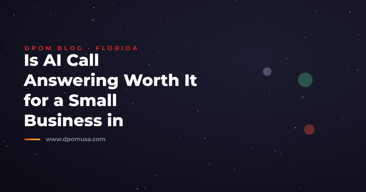 Is AI Call Answering Worth It for a Small Business in Florida?