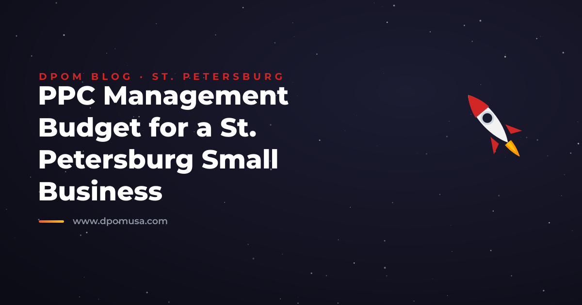 PPC Management Budget for a St. Petersburg Small Business