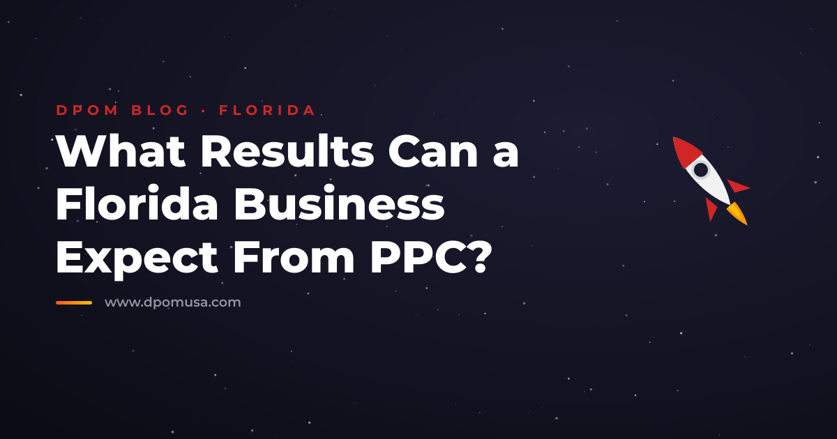 What Results Can a Florida Business Expect From PPC?