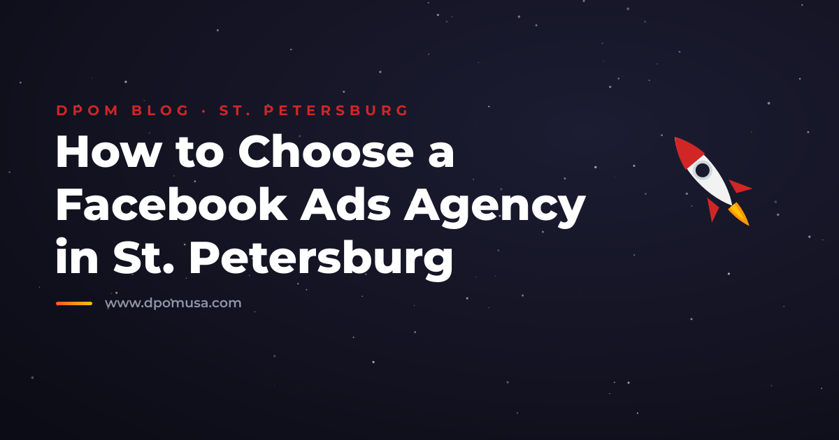 How to Choose a Facebook Ads Agency in St. Petersburg