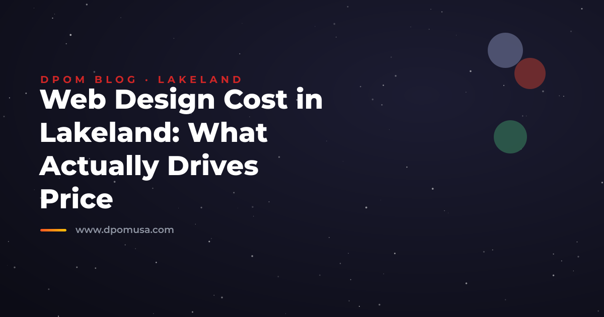 Web Design Cost in Lakeland: What Actually Drives Price