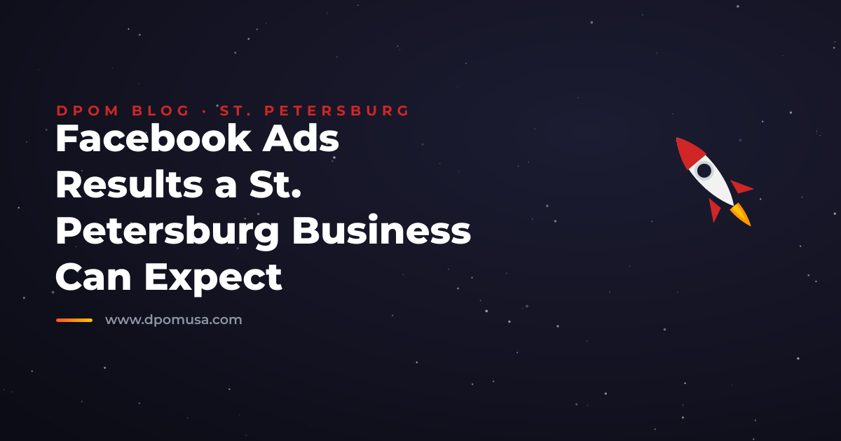 Facebook Ads Results a St. Petersburg Business Can Expect