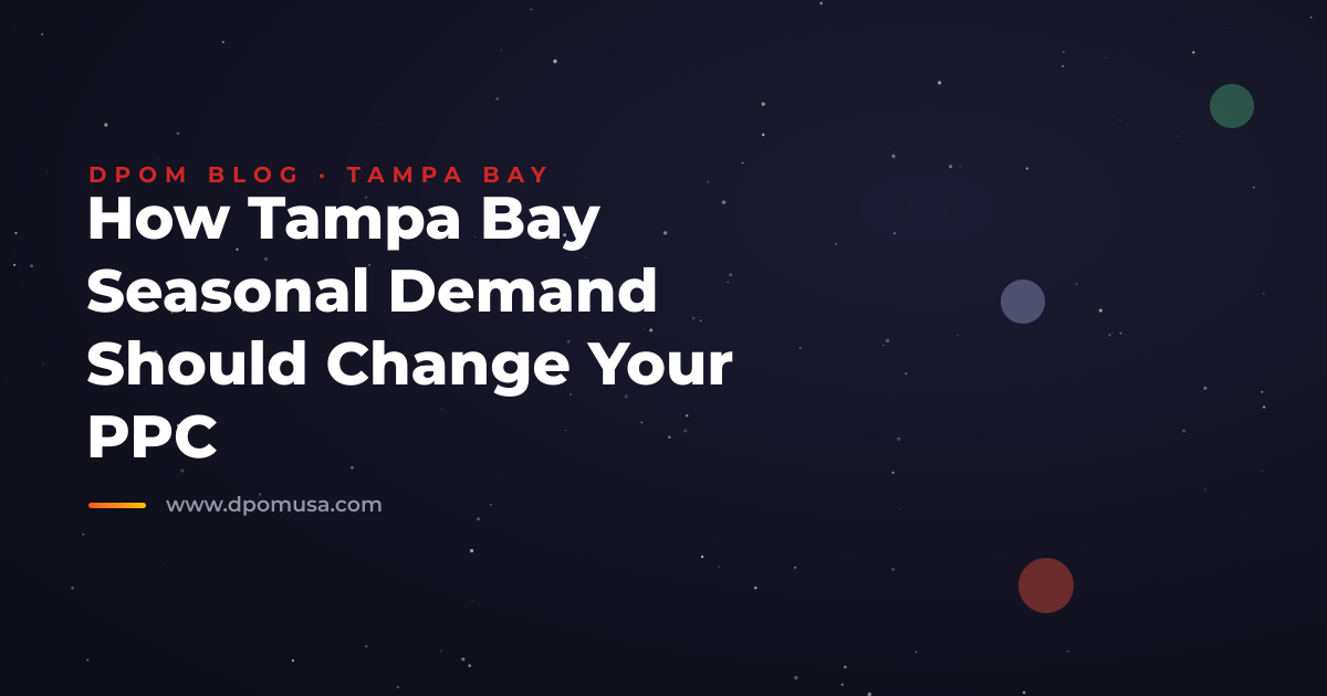 How Tampa Bay Seasonal Demand Should Change Your PPC