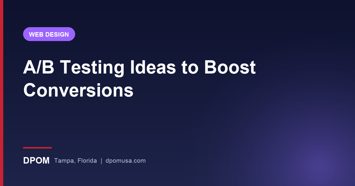 A/B Testing Ideas to Boost Conversions