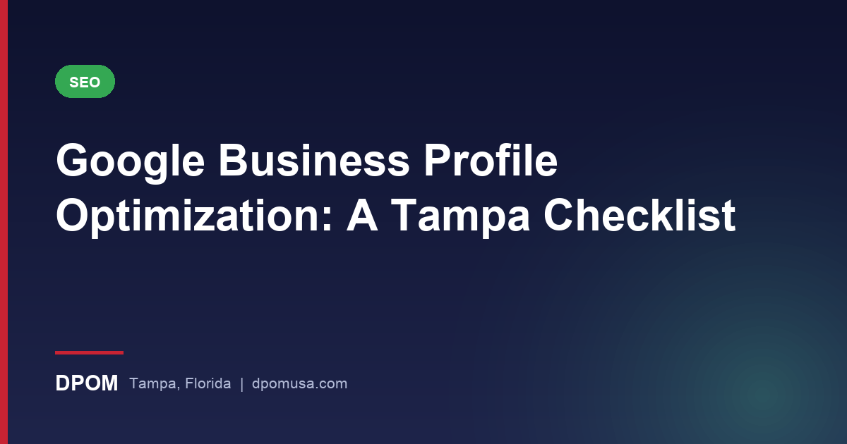 Google Business Profile Optimization: A Tampa Checklist