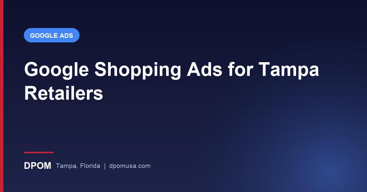 Google Shopping Ads for Tampa Retailers