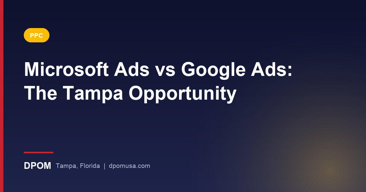 Microsoft Ads vs Google Ads: The Tampa Opportunity