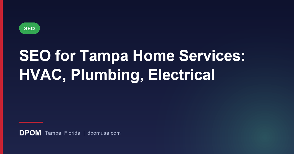 SEO for Tampa Home Services: HVAC, Plumbing, Electrical